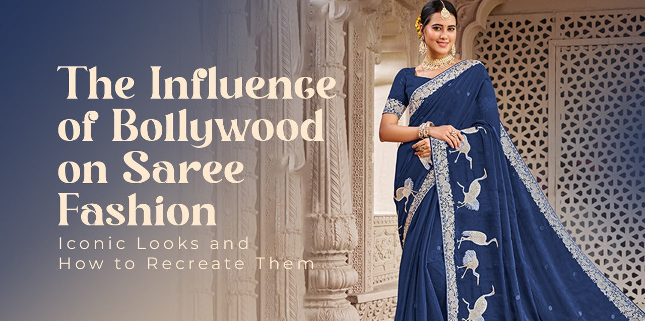 The Influence of Bollywood on Saree Fashion: Iconic Looks and How to Recreate Them