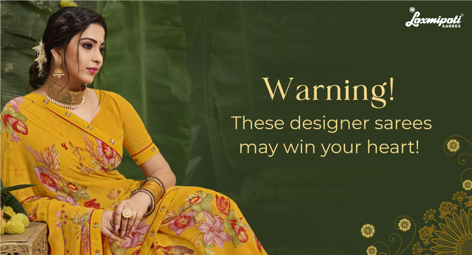 Warning! These designer sarees may win your heart!