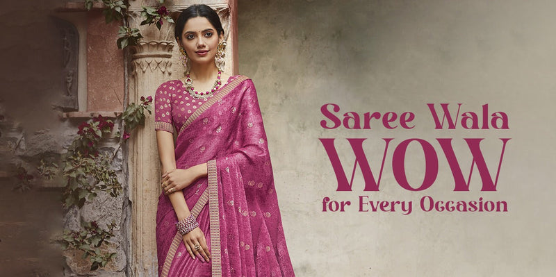 Saree Wala Wow for Every Occasion
