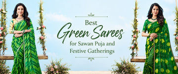 Best Green Sarees for Sawan Puja and Festive Gatherings