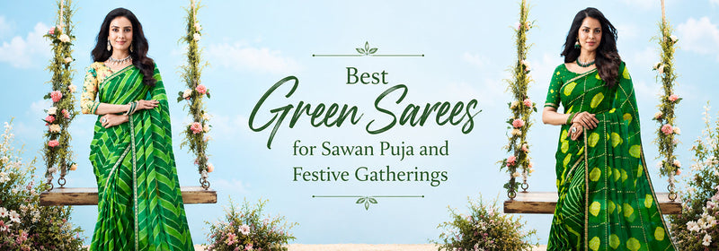 Best Green Sarees for Sawan Puja and Festive Gatherings