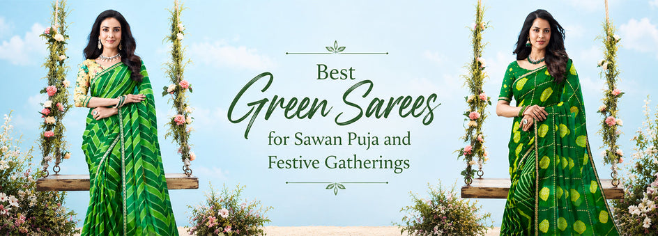 Best Green Sarees for Sawan Puja and Festive Gatherings