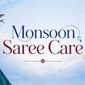 Monsoon Saree Care: Keep Your Favourite Sarees Looking New